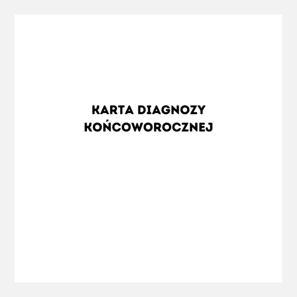 Karta Diagnozy Końcoworocznej